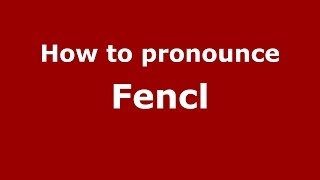 How to pronounce Fencl
