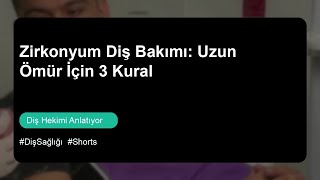 Zirkonyum Diş Bakımı: Uzun Ömür İçin 3 Kural #Shorts
