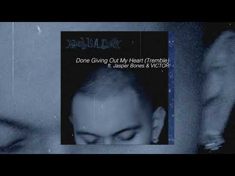 Holladay - Done Giving Out My Heart (Tremble) Ft Jasper Bones & VICTOR!