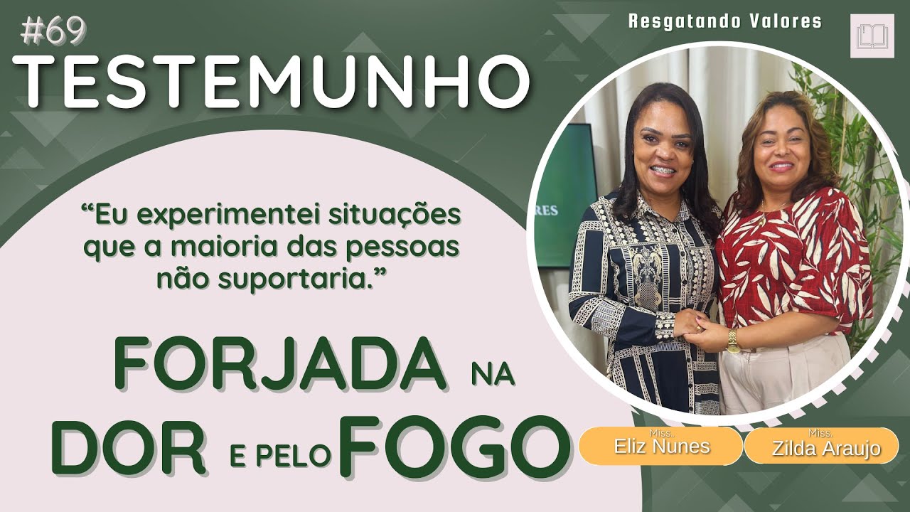 Testemunho 69 | Forjada na DOR e no FOGO!  |Miss. Eliz Nunes