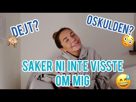 SAKER NI INTE VISSTE OM MIG!! Oskulden?