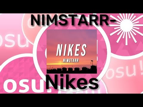 NIMSTARR- Nikes В Osu!