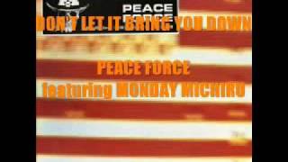 DON'T LET IT BRING YOU DOWN / PEACE FORCE featuring MONDAY MICHIRU