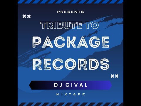 Tribute to Package Records | DJ GIVAL MIXTAPE