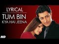 Tum Bin Jiya Jaye Kaise Lyrical Video Song Tum Bin Chitra Nikhil Vinay Priyanshu Sandali