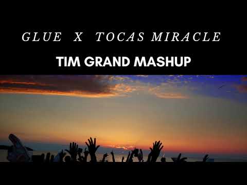 Bicep X Fragma - Glue X Tocas Miracle (Tim Grand Mashup)