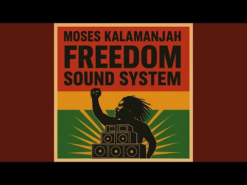Freedom Sound System (feat. Moses Kalamanjah)