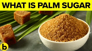 Here’s What You Need To Know About Palm Sugar