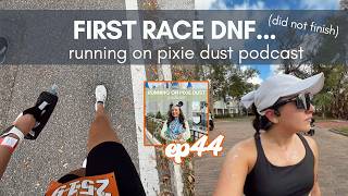 FIRST RACE DNF :( and Marathon Weekend Registration?!??! | Running on Pixie Dust Podcast Ep 44