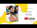 Cooking Class For Kids Fruit Soup