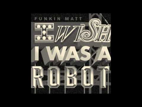 Funkin Matt - I Wish