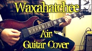 Waxahatchee - Air (guitar cover + TAB)