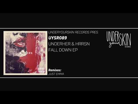 UNDERHER & HRRSN - Fall Down (Just Emma Remix) [UYSR089] #underyourskin #underher #hrrsn #uysr089