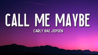 Call Me Maybe - Carly Rae Jepsen (Lyrics) 🎵