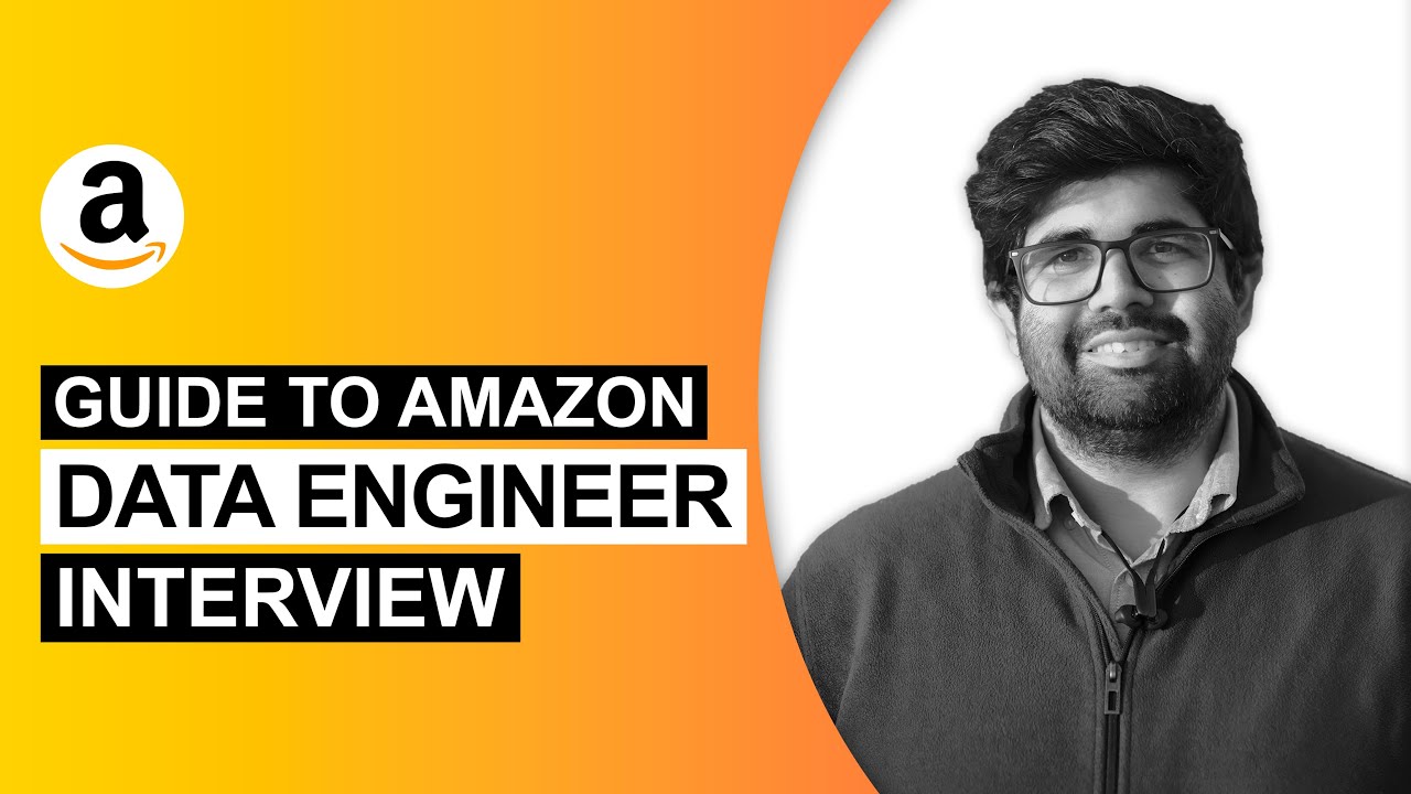 Guide to Amazon Data Engineer Interview: Rounds, Interview Question and Preparation Tips