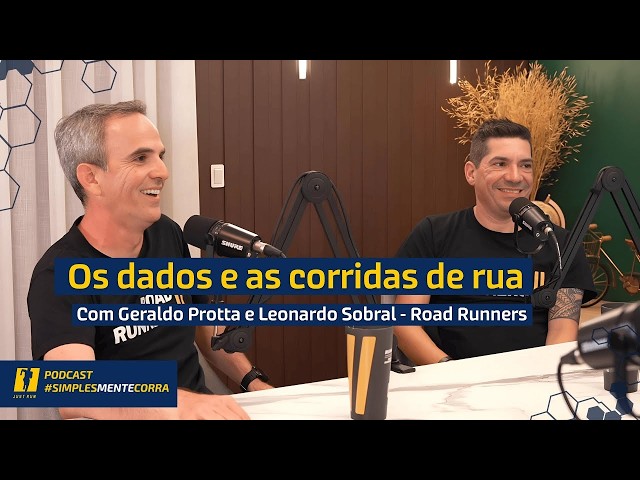 Podcast #Simplesmentecorra - Os dados e as corridas de rua com Geraldo Protta e Leonardo Sobral