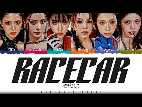 [CORRECT] izna 'Racecar' Lyrics (이즈나 Racecar 가사) [Color Coded Han_Rom_Eng] | ShadowByYoongi