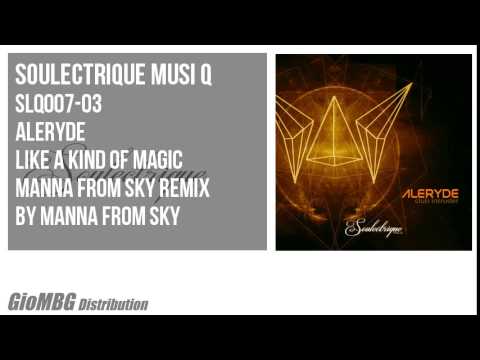 Aleryde - Like a kind of magic [Manna from Sky remix] SLQ007