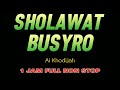 SHOLAWAT BUSYRO Ai Khodijah 1 Jam Full Non Stop
