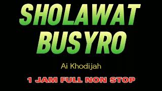 Download lagu SHOLAWAT BUSYRO - Ai Khodijah 1 jam full non stop mp3 Download lagu SHOLAWAT BUSYRO - Ai Khodijah 1 jam full non stop mp3