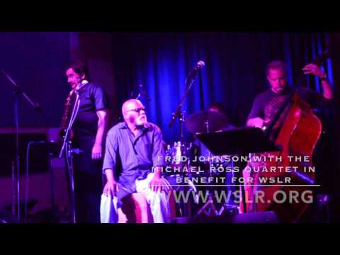 Fred Johnson with the Michael Ross Quartet (Part 1)