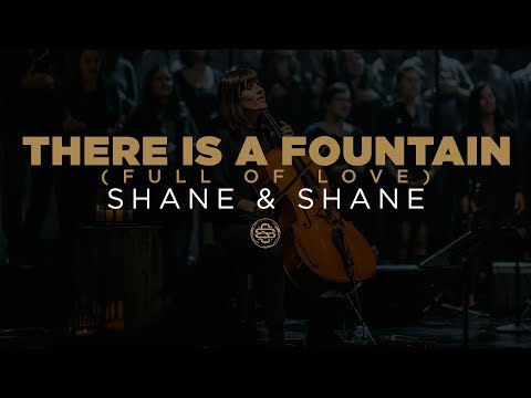 Shane & Shane: There Is A Fountain (Full of Love)