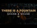 Shane & Shane: There Is A Fountain (Full of Love)