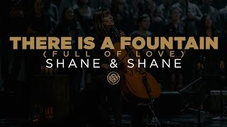Shane &amp; Shane: There Is A Fountain (Full of Love)