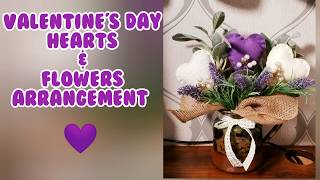 DIY VALENTINE&#39;S DAY HEARTS AND FLOWERS ARRANGEMENT