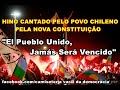 Chilenos e a Canção da Liberdade "El Pueblo Unido, Jamás Será
Vencido"