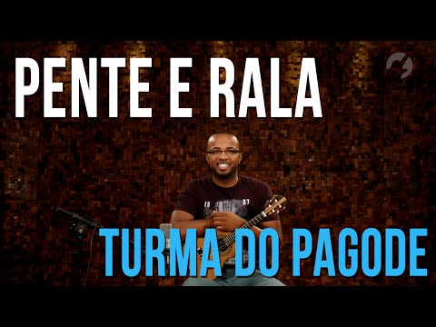 Pente Rala - Turma Do Pagode