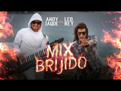 Andy Jaque VS Leo Rey - Mix Brijido