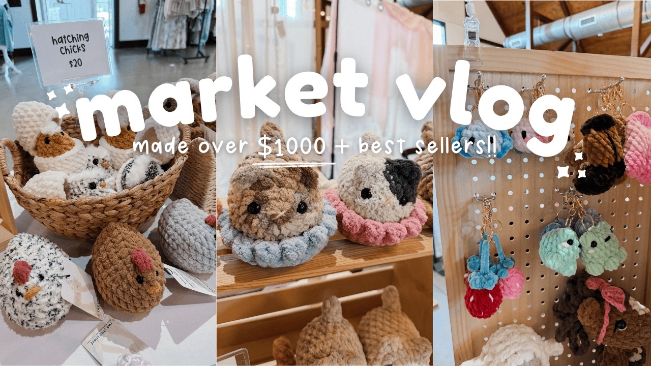 crochet market vlog 🧶 made over $1000 and sharing my best sellers