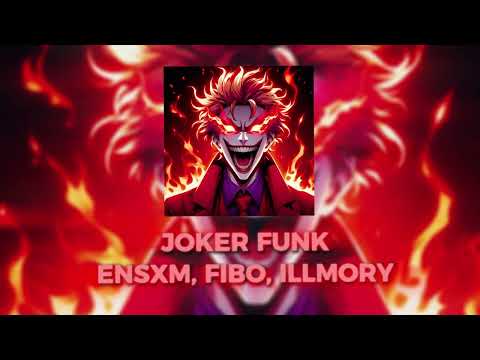 ENSXM, FIBO, ILLMORY - JOKER FUNK (Official Audio)