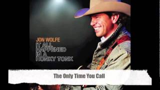 The Only Time You Call-Jon Wolfe Official Track with Lyrics