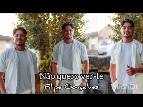 filipe goncalves nao quero ver te