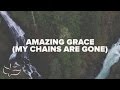 Amazing Grace My Chains Are Gone