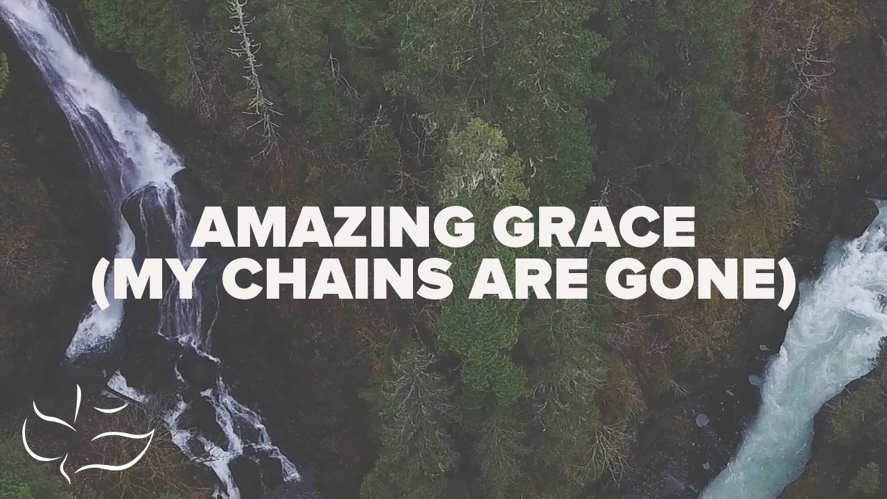 Amazing Grace (My Chains are Gone)