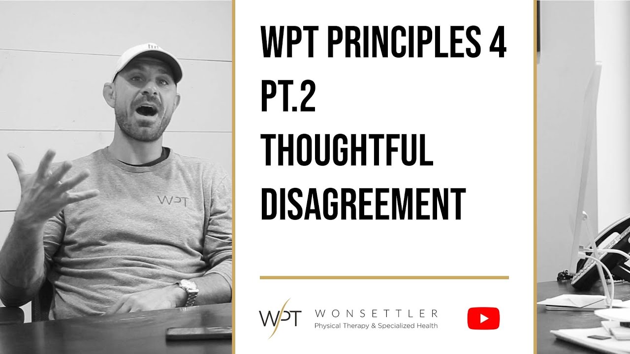 WPT Principles 4 Pt.2 | Thoughtful disagreement