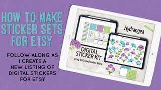 HOW TO MAKE STICKER SETS FOR ETSY - Learn How I Make Sets For My Shop With Goodnotes and PNG Files