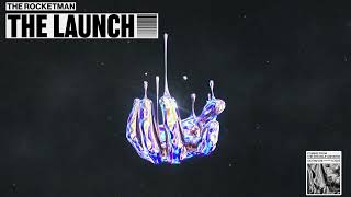 The Rocketman - The Launch video