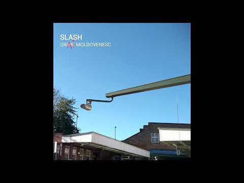 01. SLASH - Fratele Grime (2019)