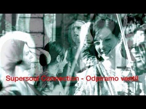 Supersoul Connection - Odpiramo ventil