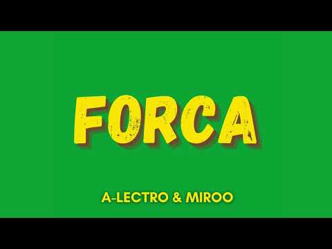A-Lectro x Miroo - Forca