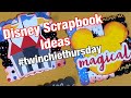 Disney Scrapbook Ideas Twinchiethursday