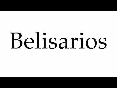 How to Pronounce Belisarios