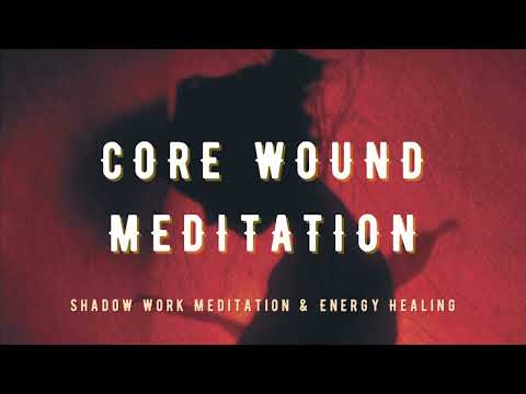 Core Wound Meditation | Shadow Work Meditation |Rejection Abandonment Humiliation Betrayal Injustice