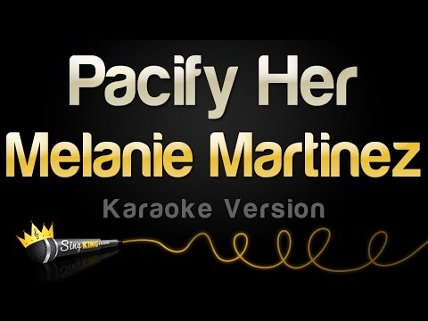 Melanie Martinez - Pacify Her (Karaoke Version)