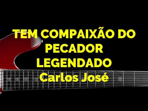 TEM COMPAIXÃO DO PECADOR-414 HARPA CRISTÃ-Carlos José LEGENDADO