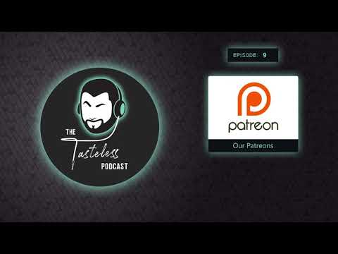 Patreon AMA - The Tasteless Podcast Episode 9